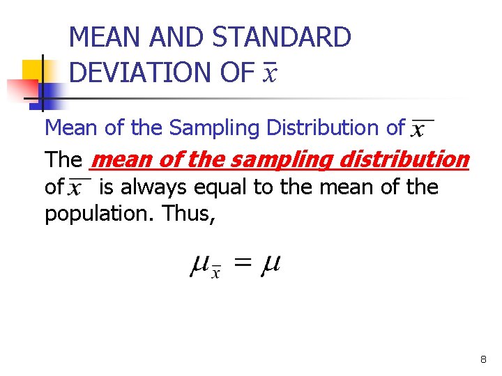 MEAN AND STANDARD DEVIATION OF x Mean of the Sampling Distribution of The mean