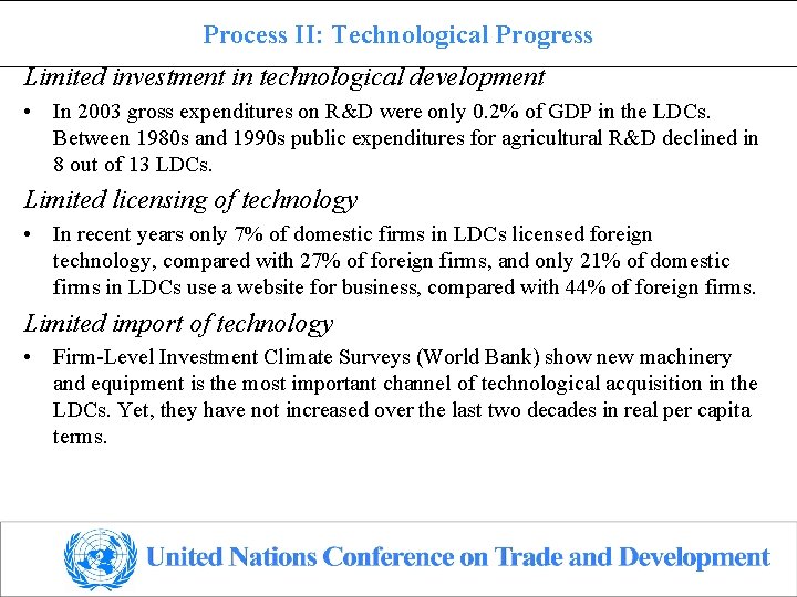 Process II: Technological Progress Limited investment in technological development • In 2003 gross expenditures