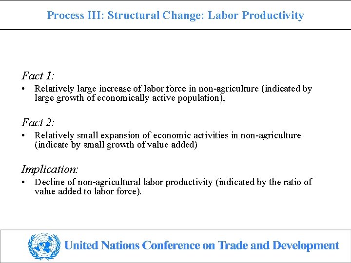 Process III: Structural Change: Labor Productivity Fact 1: • Relatively large increase of labor