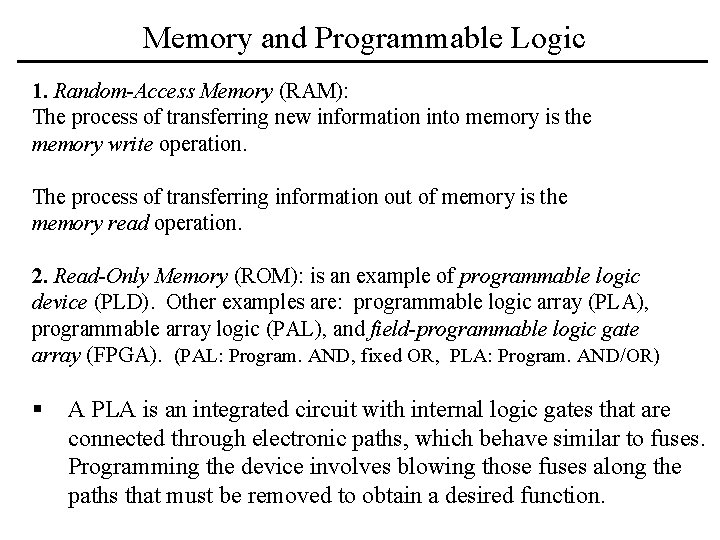 Memory and Programmable Logic 1. Random-Access Memory (RAM): The process of transferring new information Memory and Programmable Logic 1. Random-Access Memory (RAM): The process of transferring new information