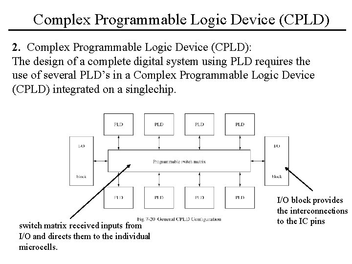 Complex Programmable Logic Device (CPLD) 2. Complex Programmable Logic Device (CPLD): The design of