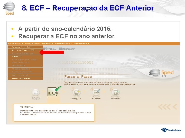 8. ECF – Recuperação da ECF Anterior • A partir do ano-calendário 2015. •