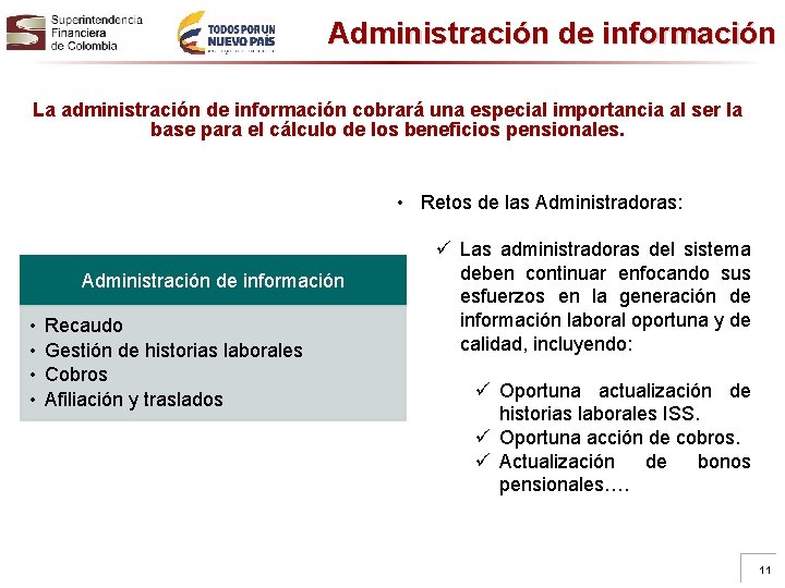 Administración de información La administración de información cobrará una especial importancia al ser la