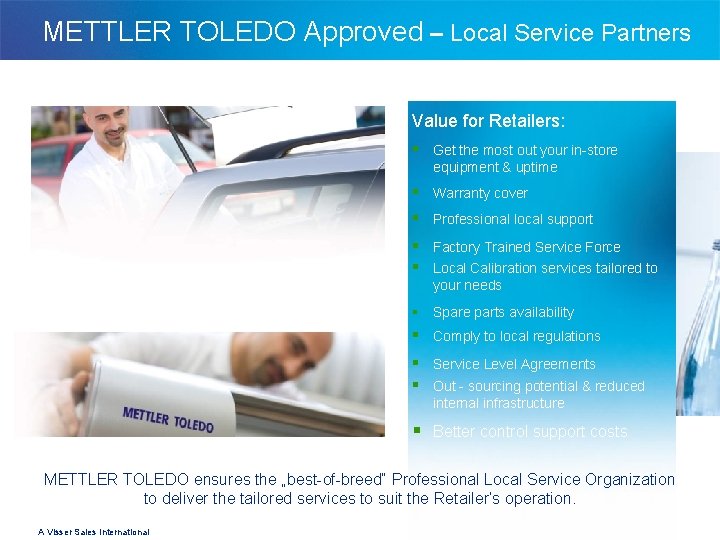 METTLER TOLEDO Approved – Local Service Partners Value for Retailers: § Get the most