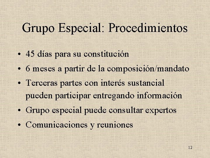 Grupo Especial: Procedimientos • 45 días para su constitución • 6 meses a partir