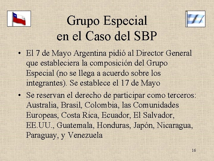 Grupo Especial en el Caso del SBP • El 7 de Mayo Argentina pidió