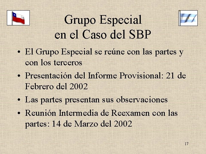 Grupo Especial en el Caso del SBP • El Grupo Especial se reúne con