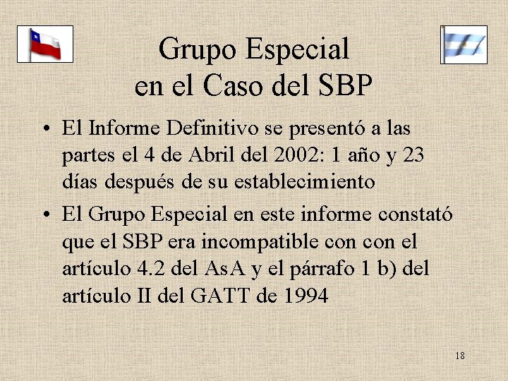 Grupo Especial en el Caso del SBP • El Informe Definitivo se presentó a