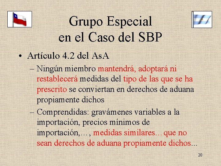 Grupo Especial en el Caso del SBP • Artículo 4. 2 del As. A