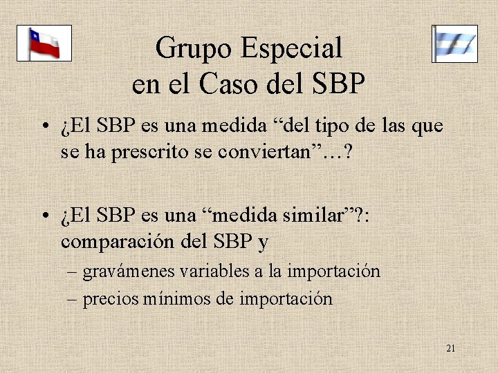 Grupo Especial en el Caso del SBP • ¿El SBP es una medida “del