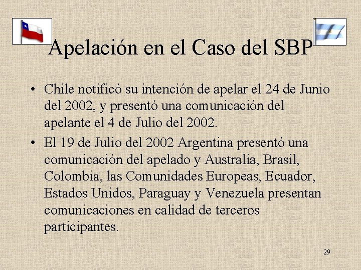 Apelación en el Caso del SBP • Chile notificó su intención de apelar el