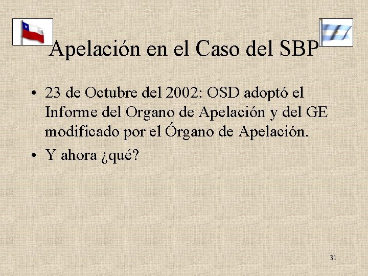 Apelación en el Caso del SBP • 23 de Octubre del 2002: OSD adoptó