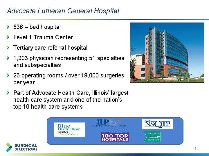 Advocate Lutheran General Hospital 638 – bed hospital Level 1 Trauma Center Tertiary care