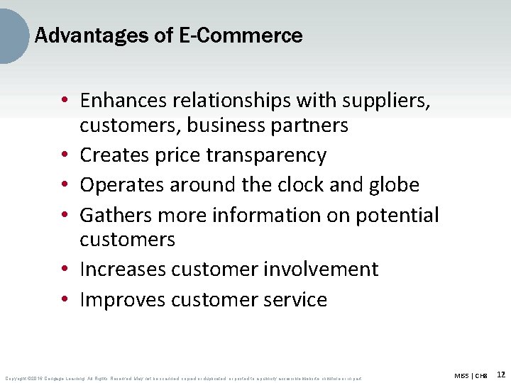 Advantages of E-Commerce • Enhances relationships with suppliers, customers, business partners • Creates price