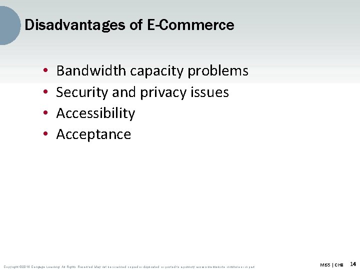 Disadvantages of E-Commerce • • Bandwidth capacity problems Security and privacy issues Accessibility Acceptance