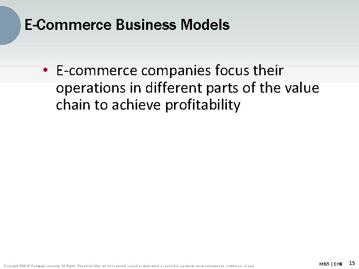 E-Commerce Business Models • E-commerce companies focus their operations in different parts of the