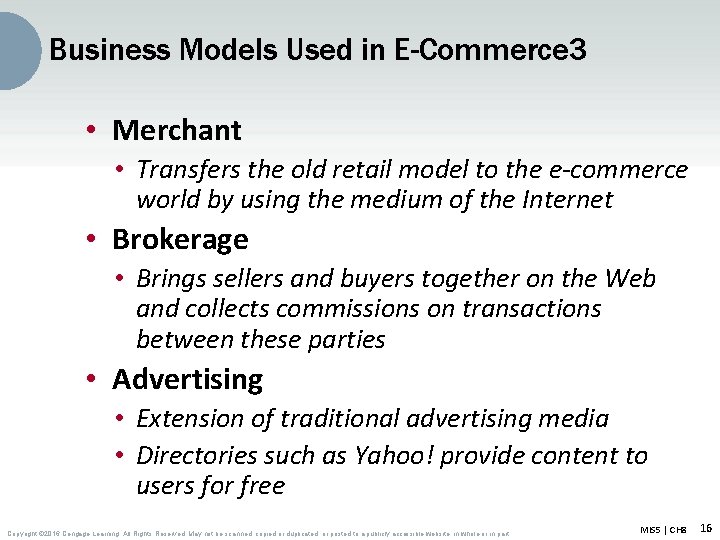 Business Models Used in E-Commerce 3 • Merchant • Transfers the old retail model