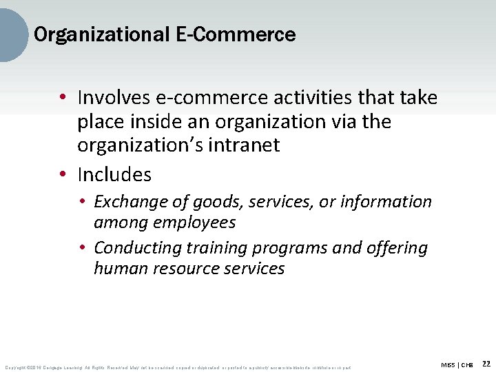 Organizational E-Commerce • Involves e-commerce activities that take place inside an organization via the