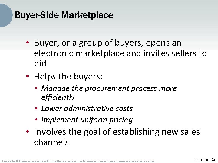 Buyer-Side Marketplace • Buyer, or a group of buyers, opens an electronic marketplace and