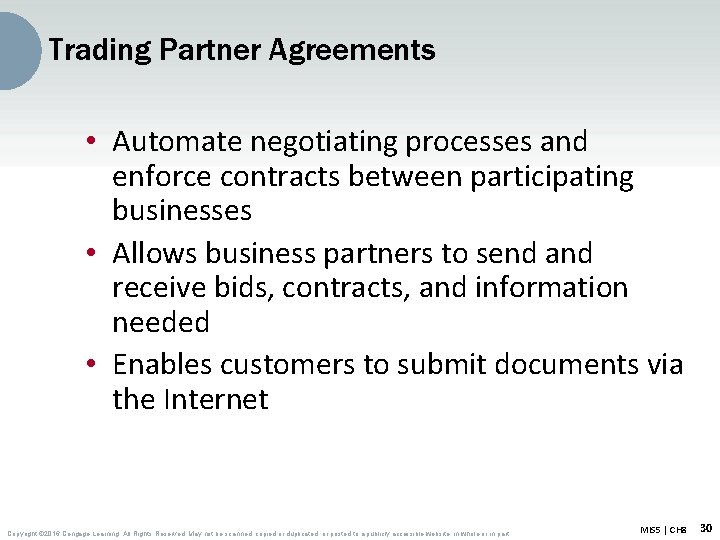 Trading Partner Agreements • Automate negotiating processes and enforce contracts between participating businesses •