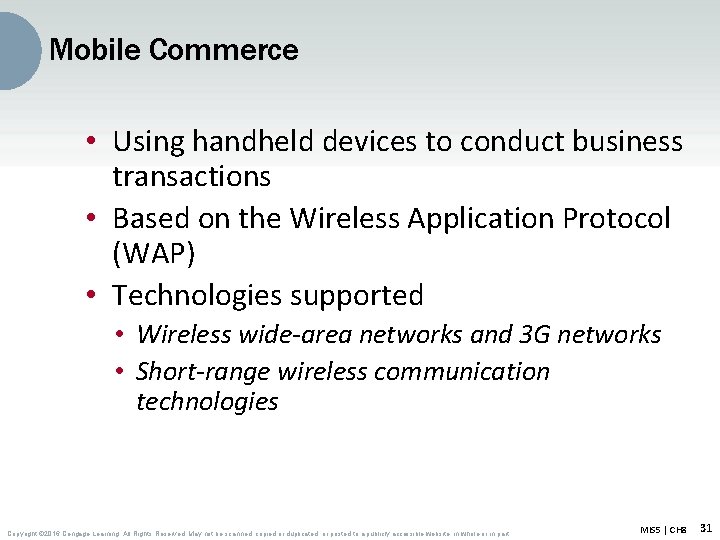 Mobile Commerce • Using handheld devices to conduct business transactions • Based on the