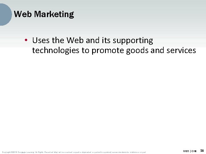 Web Marketing • Uses the Web and its supporting technologies to promote goods and