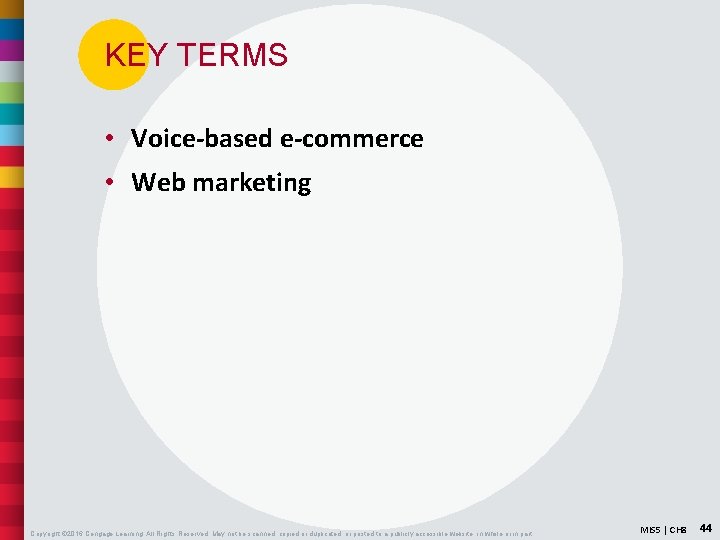 KEY TERMS • Voice-based e-commerce • Web marketing Copyright © 2016 Cengage Learning. All