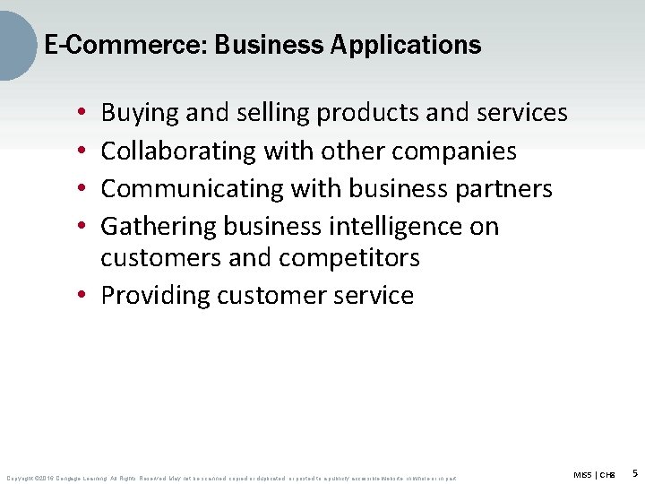 E-Commerce: Business Applications Buying and selling products and services Collaborating with other companies Communicating