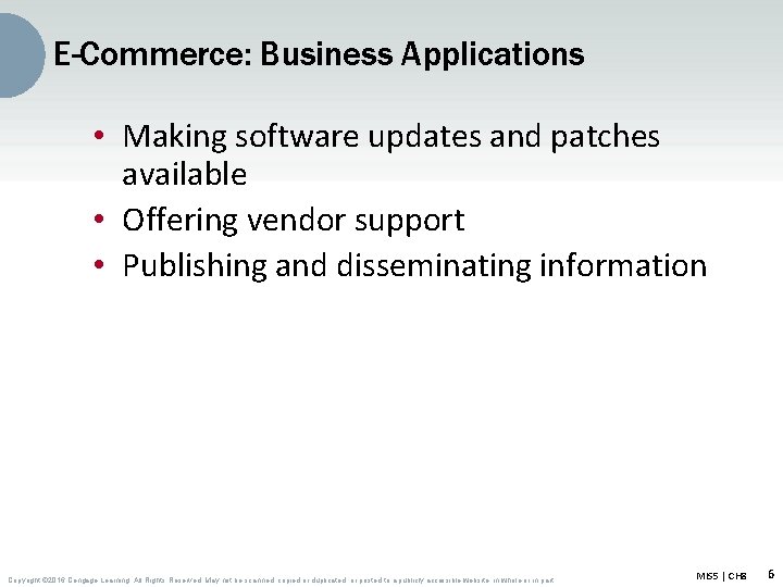 E-Commerce: Business Applications • Making software updates and patches available • Offering vendor support