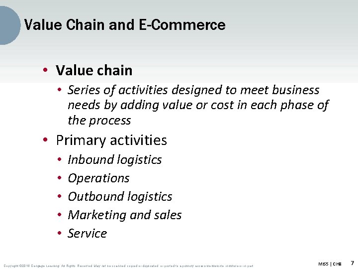 Value Chain and E-Commerce • Value chain • Series of activities designed to meet