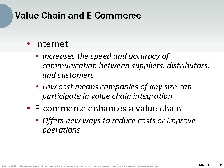 Value Chain and E-Commerce • Internet • Increases the speed and accuracy of communication