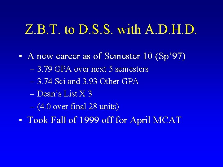 Z. B. T. to D. S. S. with A. D. H. D. • A