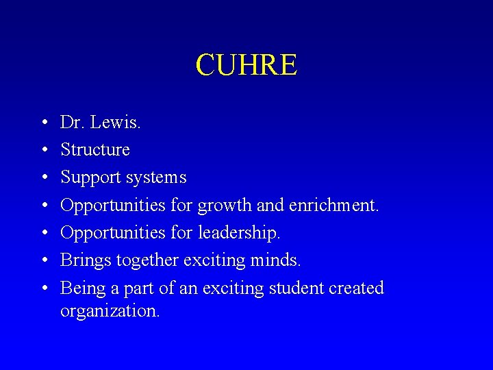 CUHRE • • Dr. Lewis. Structure Support systems Opportunities for growth and enrichment. Opportunities