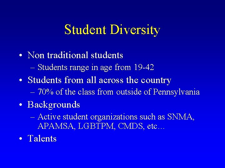 Student Diversity • Non traditional students – Students range in age from 19 -42