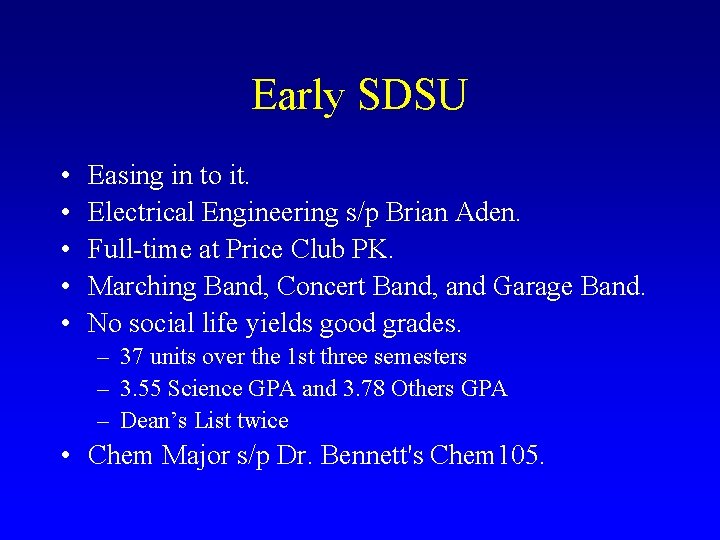 Early SDSU • • • Easing in to it. Electrical Engineering s/p Brian Aden.