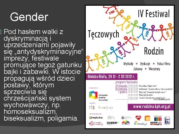 � Gender Pod hasłem walki z dyskryminacją i uprzedzeniami pojawiły się „antydyskryminacyjne” imprezy, festiwale