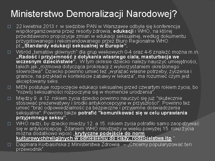 Ministerstwo Demoralizacji Narodowej? � � � 22 kwietnia 2013 r. w siedzibie PAN w