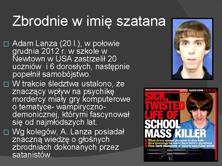 Zbrodnie w imię szatana Adam Lanza (20 l. ), w połowie grudnia 2012 r.