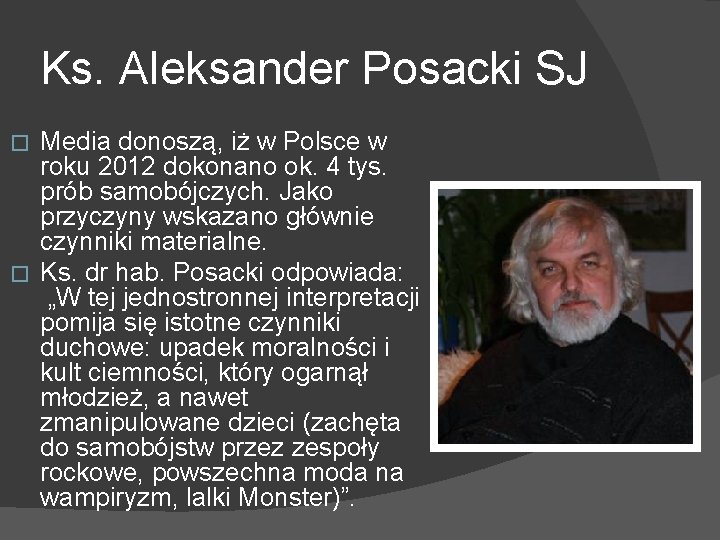 Ks. Aleksander Posacki SJ Media donoszą, iż w Polsce w roku 2012 dokonano ok.