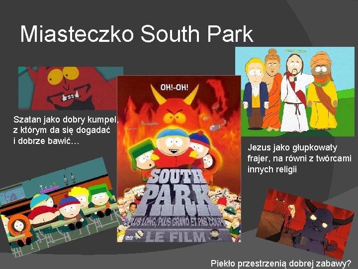 Miasteczko South Park Szatan jako dobry kumpel, z którym da się dogadać i dobrze