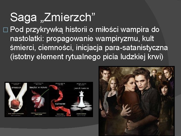 Saga „Zmierzch” � Pod przykrywką historii o miłości wampira do nastolatki: propagowanie wampiryzmu, kult