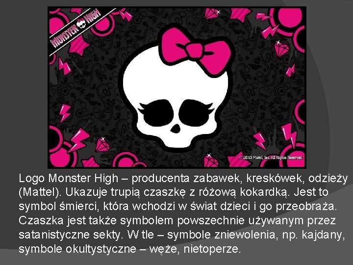 Logo Monster High – producenta zabawek, kreskówek, odzieży (Mattel). Ukazuje trupią czaszkę z różową