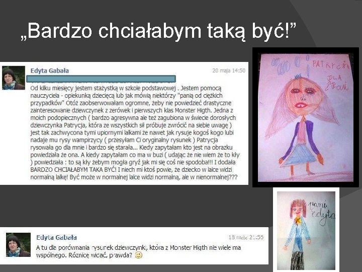 „Bardzo chciałabym taką być!” 