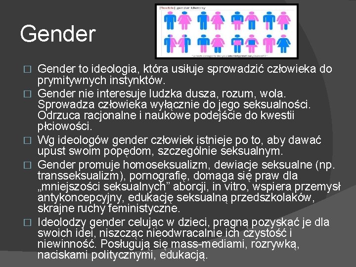 Gender � � � Gender to ideologia, która usiłuje sprowadzić człowieka do prymitywnych instynktów.