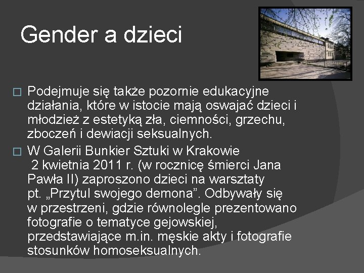 Gender a dzieci Podejmuje się także pozornie edukacyjne działania, które w istocie mają oswajać