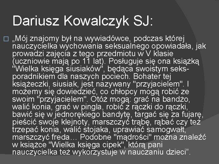 Dariusz Kowalczyk SJ: � „Mój znajomy był na wywiadówce, podczas której nauczycielka wychowania seksualnego