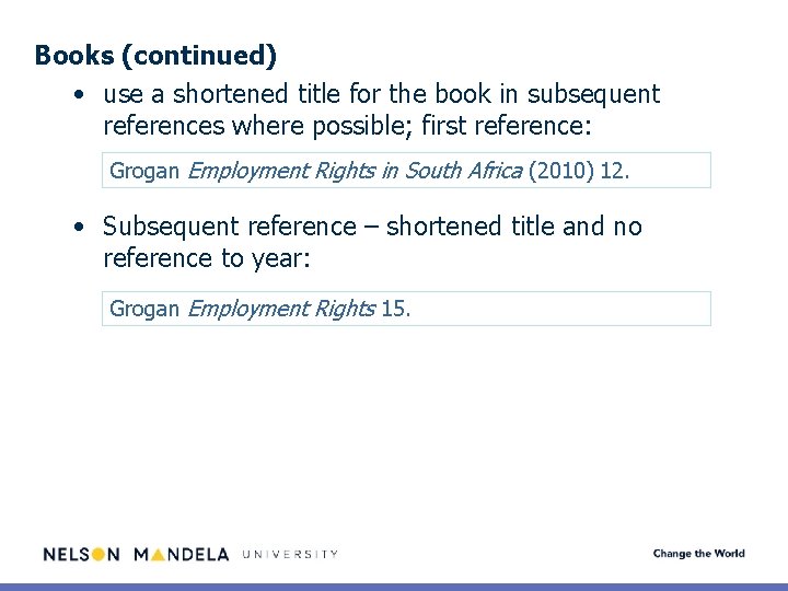 Books (continued) • use a shortened title for the book in subsequent references where