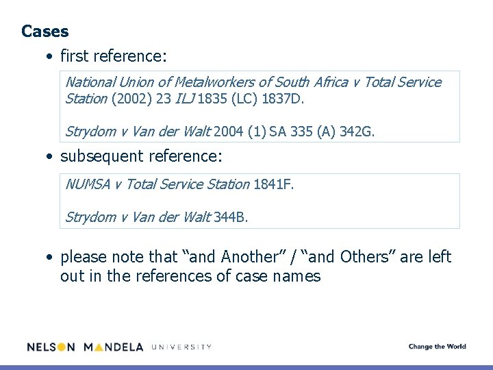 Cases • first reference: National Union of Metalworkers of South Africa v Total Service