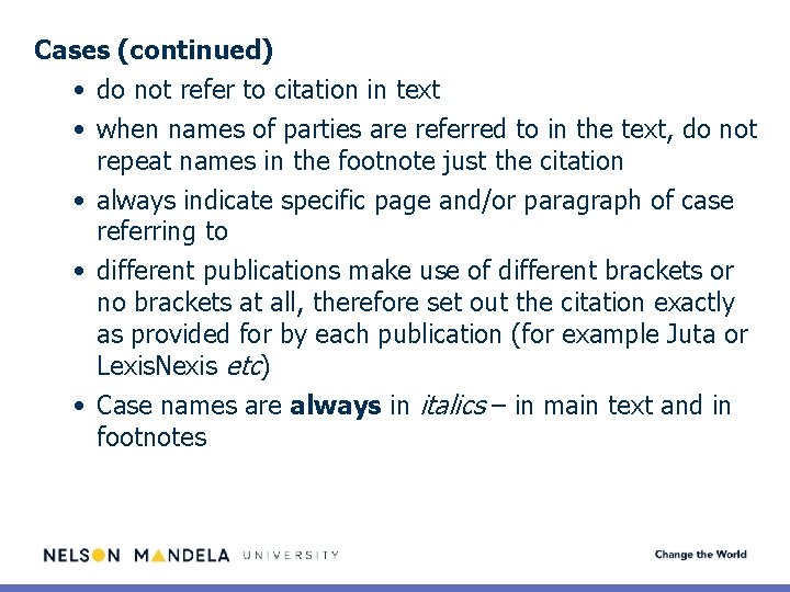 Cases (continued) • do not refer to citation in text • when names of
