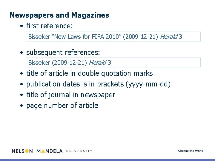 Newspapers and Magazines • first reference: Bisseker “New Laws for FIFA 2010” (2009 -12